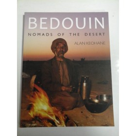 BEDOUIN -  NOMADS OF THE DESERT  -  ALAN KEOHANE 